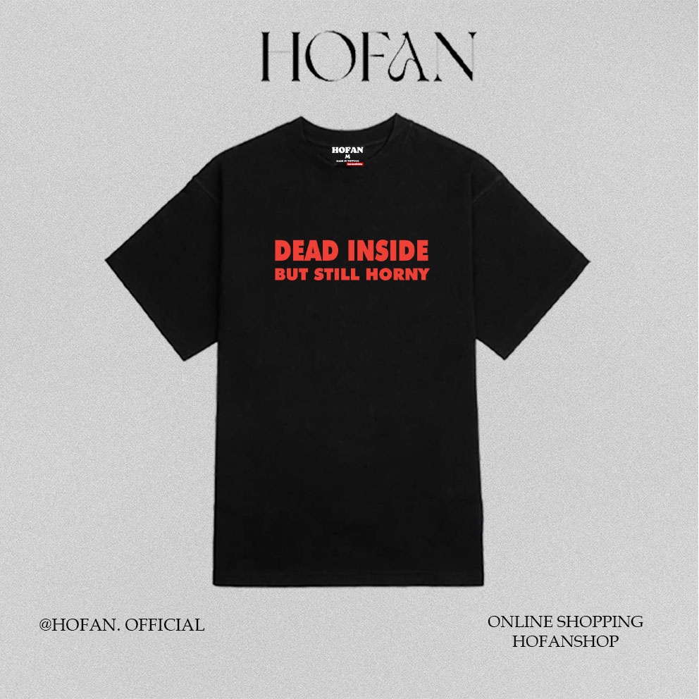 Áo thun tay lỡ unisex nam nữ DEAD INSIDE BUT STILL HORNY  cotton form rộng oversize