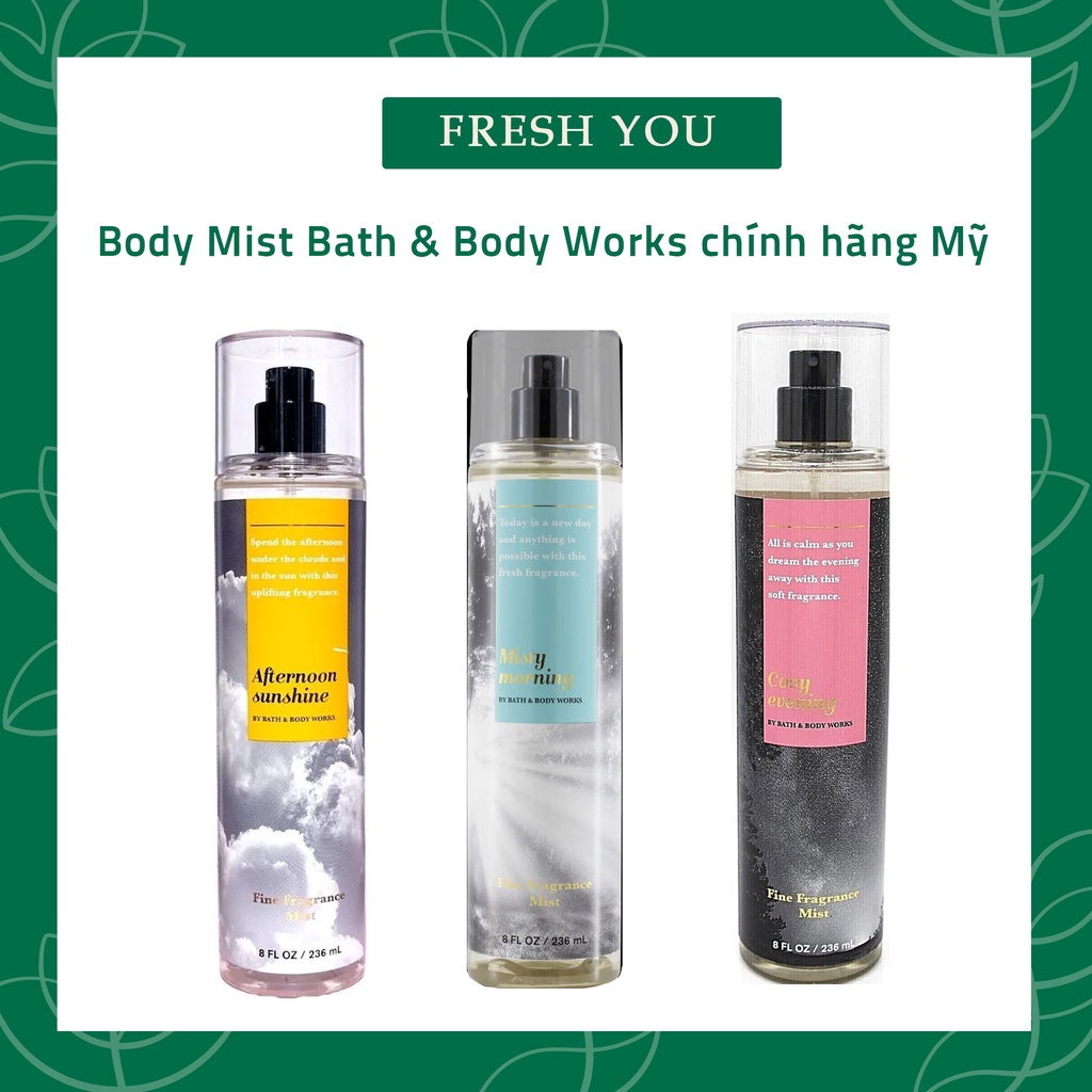 (Đủ mùi) Misty Morning, Cozy Evening, Afternoon Sunshine Xịt thơm toàn thân Body Mist Bath & Body Works - fresh you