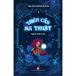 Sách - Thiên cầu ma thuật - Tập 1: Người thầy bí ẩn - Nguyễn Dương Quỳnh