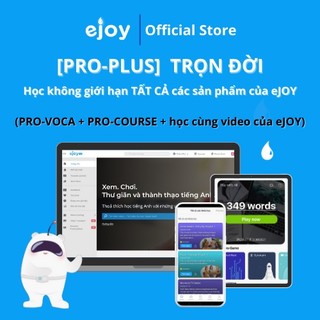 Gói học Tiếng Anh eJOY [PRO-PLUS] TRỌN ĐỜI - truy cập không giới hạn các sản phẩm của eJOY để học tiếng Anh