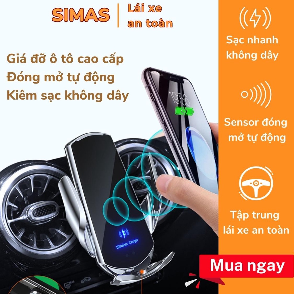 Giá Đỡ Điện Thoại Sạc Không Dây 15W SIMAS Giá Đỡ Điện Thoại Thông Minh Trên Ô Tô Tự Động Đóng Mở Cao Cấp Chắc Chắn