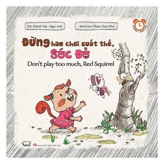 Sách - Rèn Luyện Thói Quen Tốt - Đừng Ham Chơi Suốt Thế, Sóc Đỏ