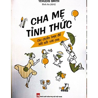Sách - Cha mẹ tỉnh thức_Các chiến lược để kết nối với con - Yehudis Smith