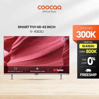 Smart Tivi HD Coocaa 43 inch 43S3U