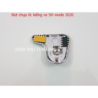 Nút chụp ốc kiếng xe SH MODE 2020 trở lên. ( SL: 1 cái, A/E chọn màu trên đơn hàng)