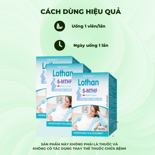 Lothan 5 MTHF - Bổ Sung Folate - Giảm Khả Năng Sảy Thai, Lưu tThai, Dị Tật Thai Nhi