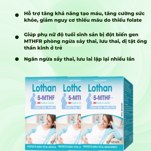 Lothan 5 MTHF - Bổ Sung Folate - Giảm Khả Năng Sảy Thai, Lưu tThai, Dị Tật Thai Nhi