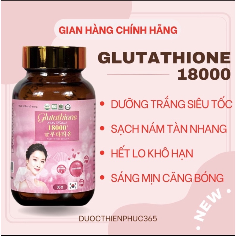 Viên Uống Trắng Da Cấp Tốc GLUTATHIONE 18000mg Giảm Nám Mờ Thâm Nhăn Căng Bóng Tăng Sinh Lý Nữ