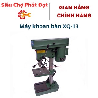 Máy khoan bàn XQ - 13 250W-Chính hãng, Bảo hành 12 tháng