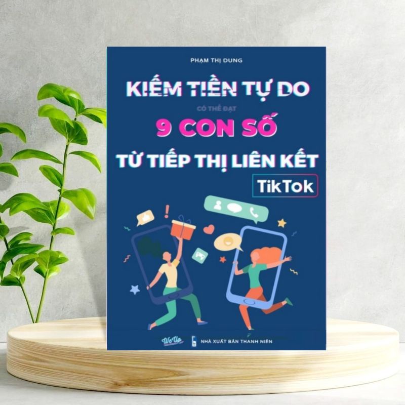 Hướng Dẫn Kiếm_Tiền_Từ Tiếp Thị Liên Kết Tiktok