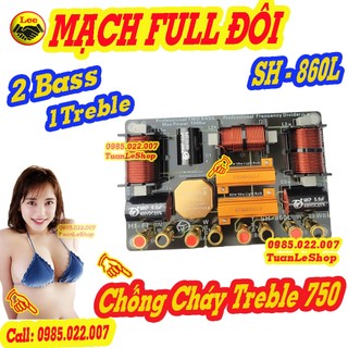 Mach full doi bass cong suat lon, mạch phân tần chống cháy treble 750 - 2 bass 1 trep sh - 860l giá 01 mạch loa