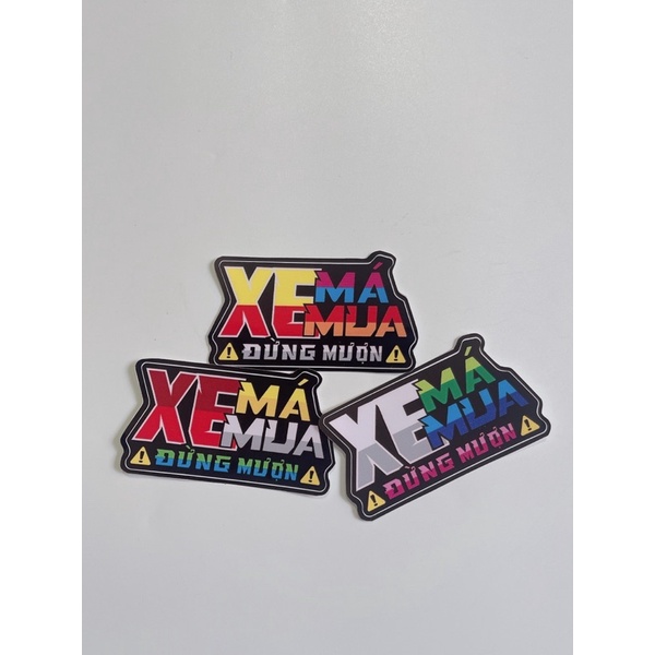 Tem dán chữ Xe má mua đừng mượn giao màu ngẫu nhiên, có sẵn keo dán phía sau