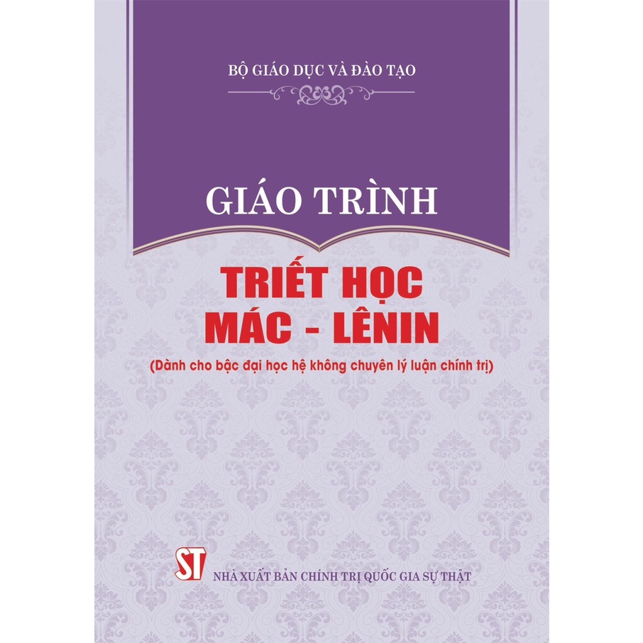 TRIẾT HỌC MÁC - LÊNIN (dành cho bậc Đại học hệ không chuyên lý luận chính trị)