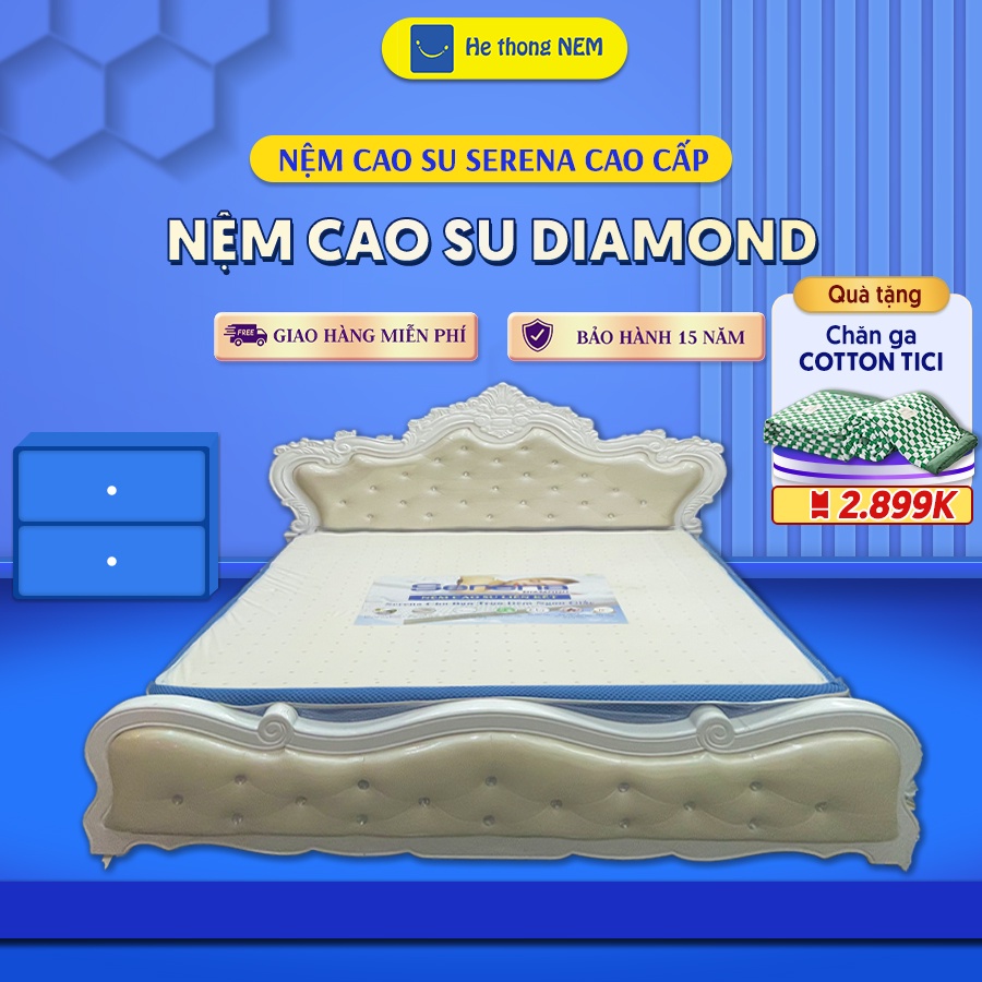 Nệm Cao Su Non Thiên Nhiên SERENA Diamond Chính Hãng