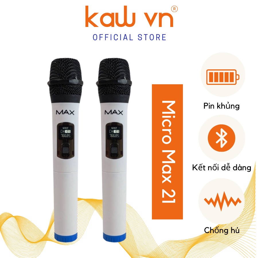 Micro không dây karaoke Max 21 hát hay pin sạc đa năng âm thanh chuẩn KAW VIETNAM