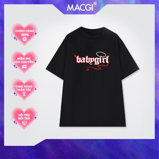Áo thun Oversize in hình cao cấp/ BABY GIRL / áo phông nam nữ unisex MACGI chính hãng Local Brand