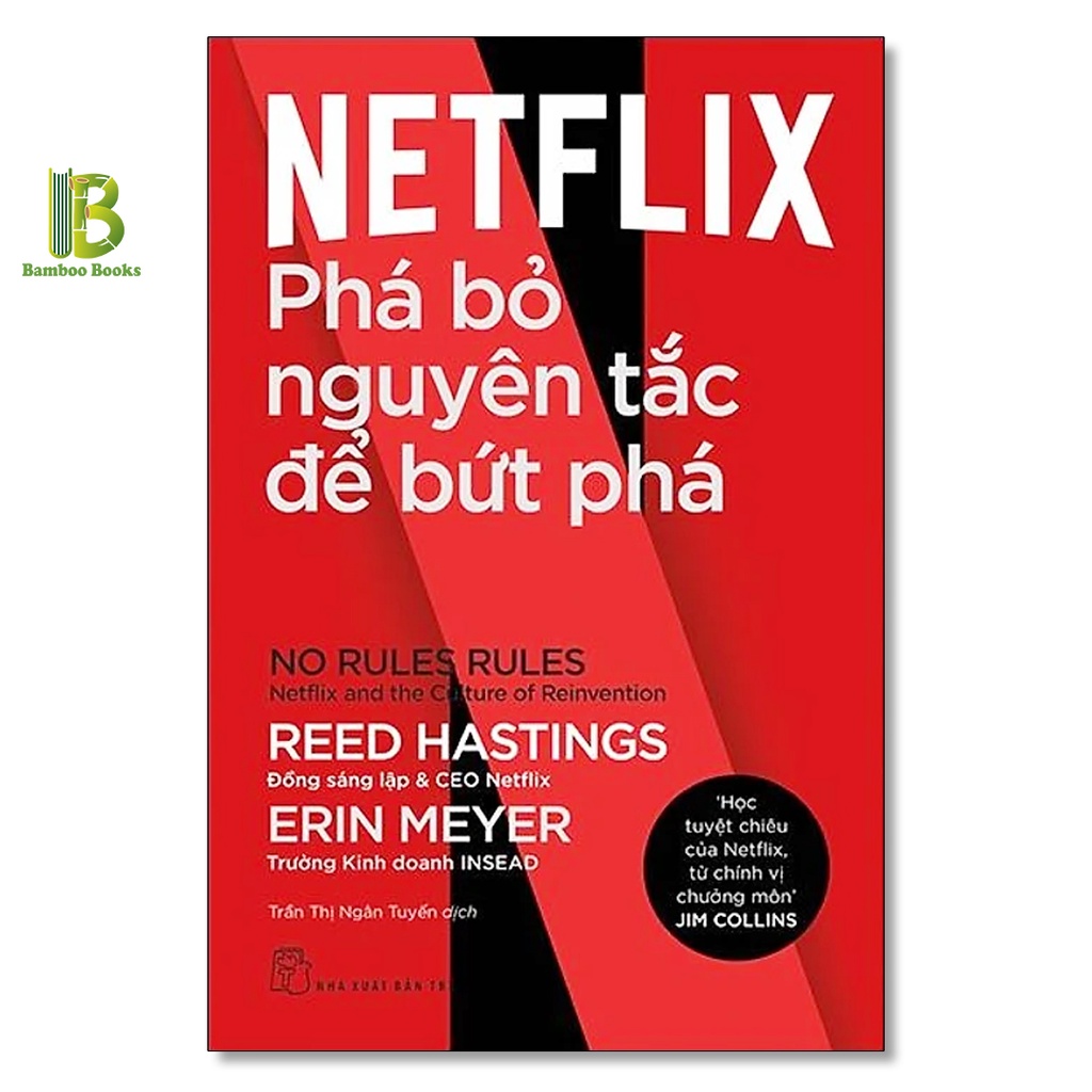 Sách - Netflix - Phá Bỏ Nguyên Tắc Để Bứt Phá - Reed Hastings &amp; Erin Meyer - NXB Trẻ