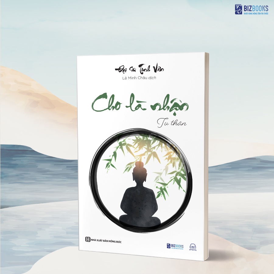 Bộ Sách 4 Cuốn: Cho Là Nhận - Tâm Thanh Tĩnh, Đời Ắt An Yên - Đại sư Tinh Vân - Bizbooks