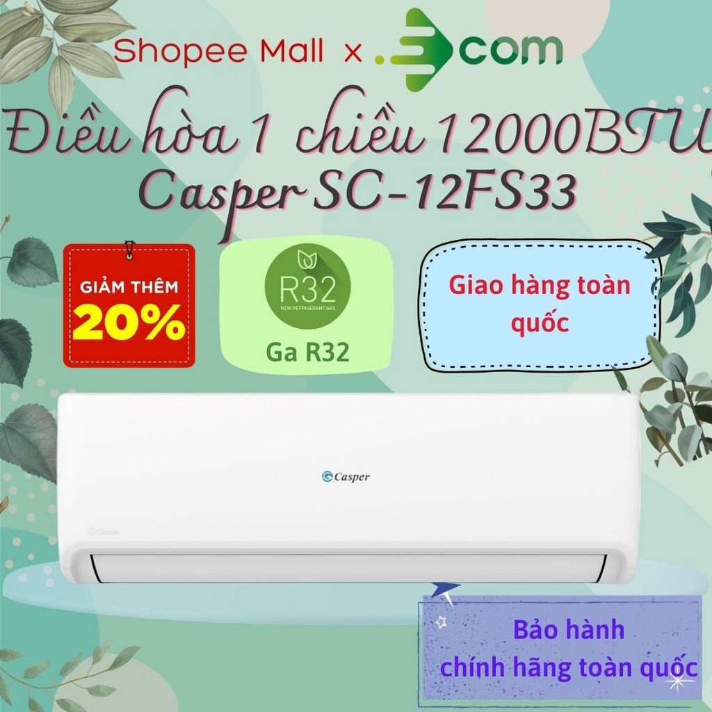 Điều hòa Casper 1 chiều 12000BTU (1,5HP) SC-12FS33 - Bảo hành 3 năm