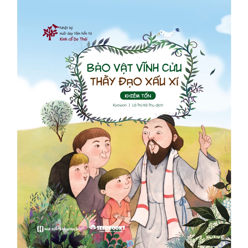 Bảo Vật Vĩnh Cửu - Thầy Đạo Xấu Xí (Khiêm Tốn) - Nhật Ký Nuôi Dạy Tâm Hồn Từ Kinh Cổ Do Thái - Sách Cho Bé