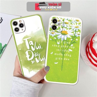 Ốp lưng iphone 13promax câu nói ta vui đời sẽ vui cho ip 6/6plus/7/xsmax/11/ 13 promax bảo vệ cam tspks30