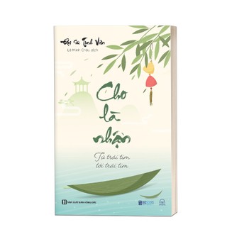 Sách cho là nhận từ trái tim tới trái tim - bồi dưỡng bản thân để hiểu mình hiểu đời - đại sư tinh vân