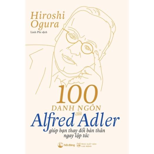 Sách - 100 danh ngôn của Alfred Adler giúp bạn thay đổi bản thân ngay lập tức (Hải Đăng Books)