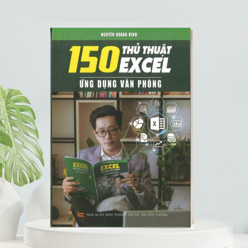 150 Thủ Thuật Excel Ứng Dụng Văn Phòng ( Nguyễn Quang Vinh )