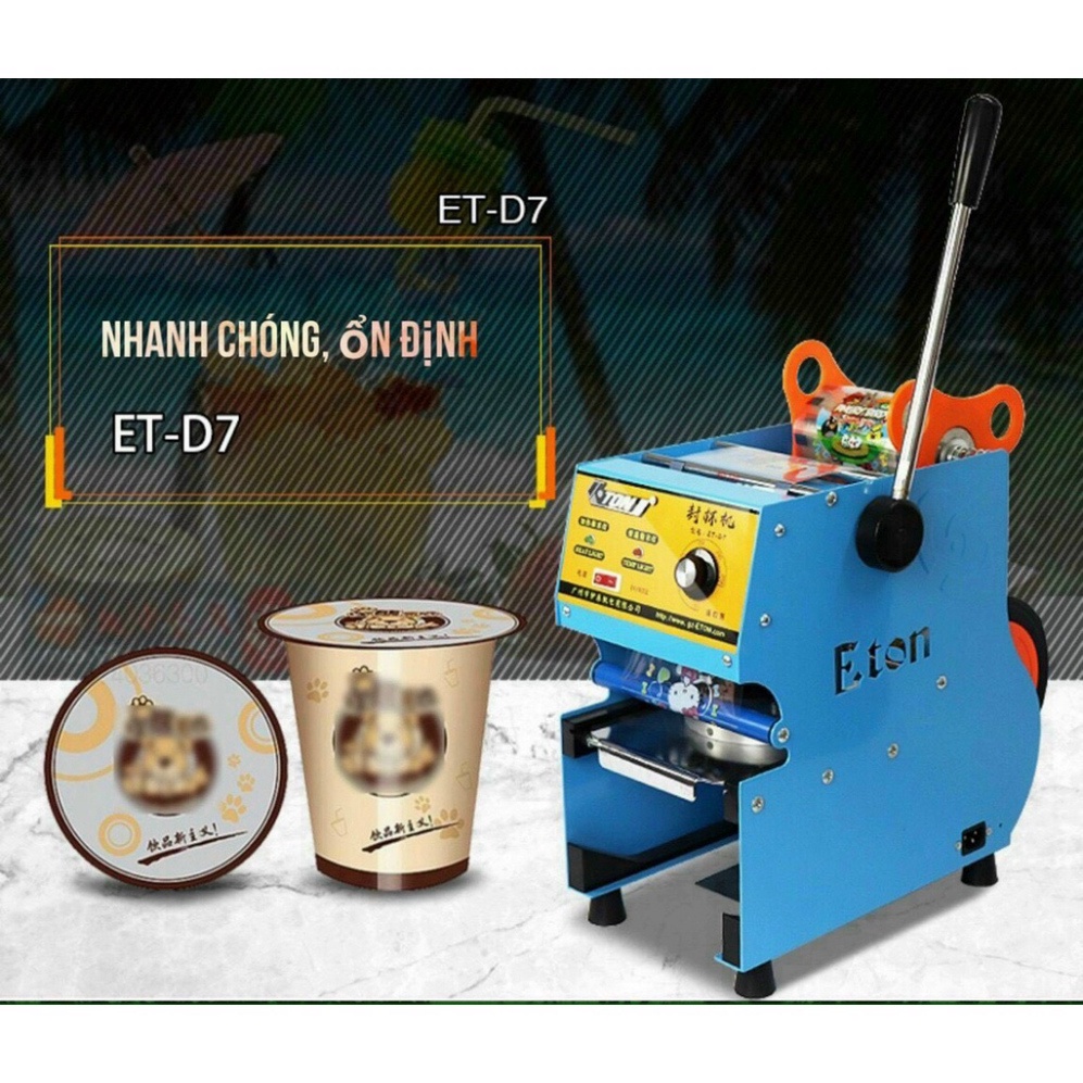 Máy dán ép dập đậy đóng nắp miệng ly cốc hộp Eton D7 (ET-D7) Ép ly trà sữa, nước ép, cafe, sinh tố Chính hãn