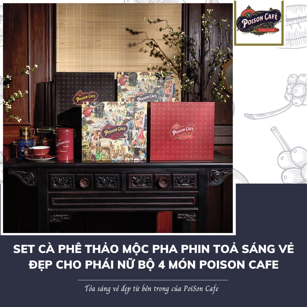 Set cà phê thảo mộc pha phin toả sáng vẻ đẹp cho phái nữ bộ 4 món poison cafe