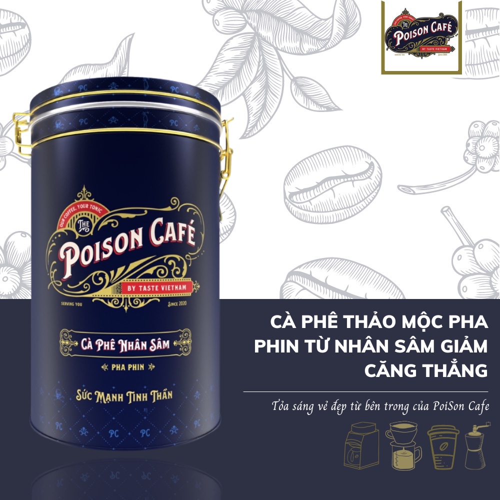 Cà phê thảo mộc pha phin từ Nhân Sâm giảm căng thẳng stress mệt mỏi bồi bổ trí não Poison Cafe