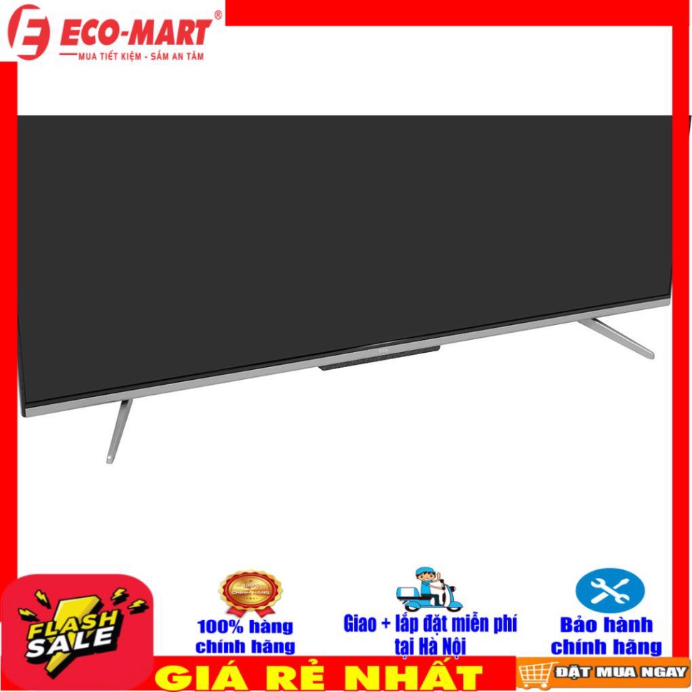 Tivi TCL 55P725 55inch smart 4K, Mới 2021 (LH Shop để Giao+lắp đặt miễn phí tại Hà Nội)