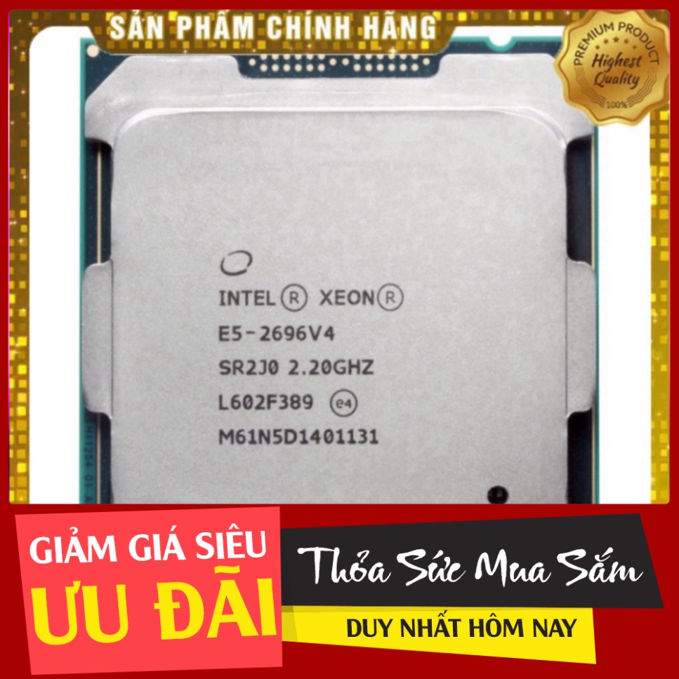 New CPU E5 2696V4 - 22core/44threads, 2.2Ghz turbo 3.7Ghz Sale cực sốc . Sale sốc