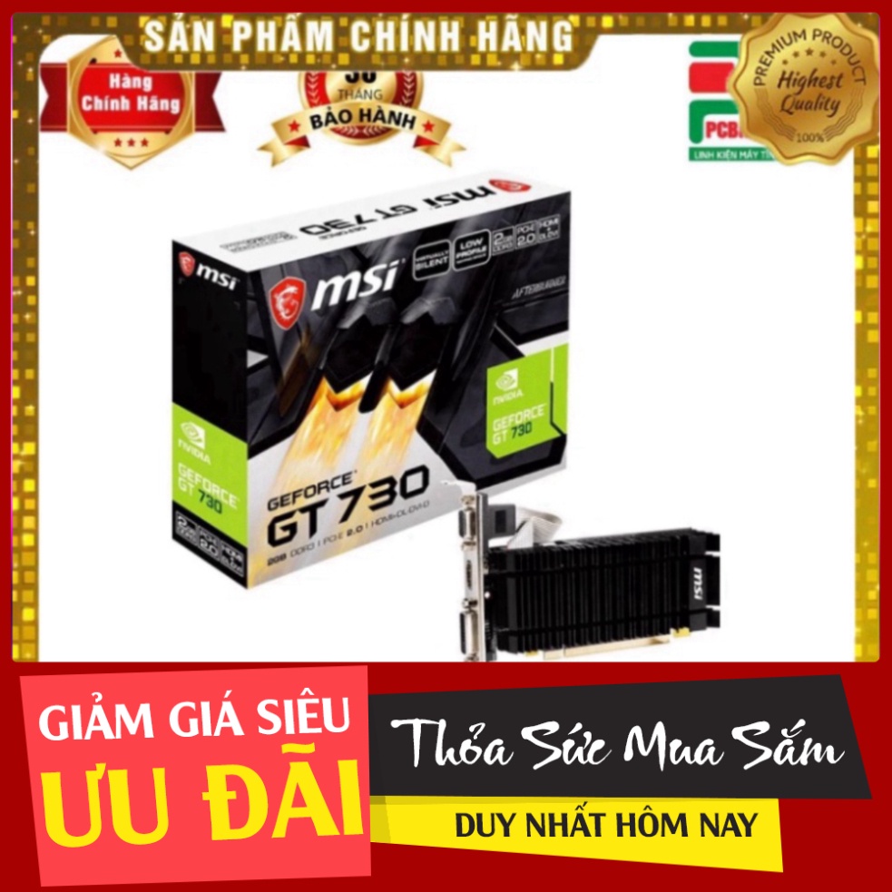 New VGA card màn hình MSI GEFORCE GT 730 2G ( N730K2GD3H/LPV1 ) ( VGA + DVI + HDMI ) 36T Sale cực sốc . Sale sốc
