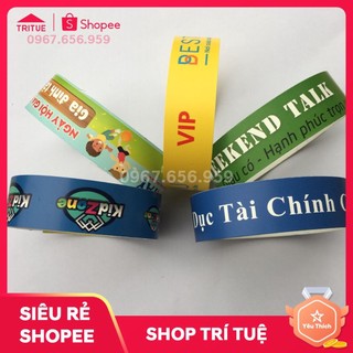 IN ẤN VÒNG TAY TỔ CHỨC SỰ KIỆN - CƠ SỞ CHUYÊN CUNG CẤP VÒNG ĐEO TAY GIẤY