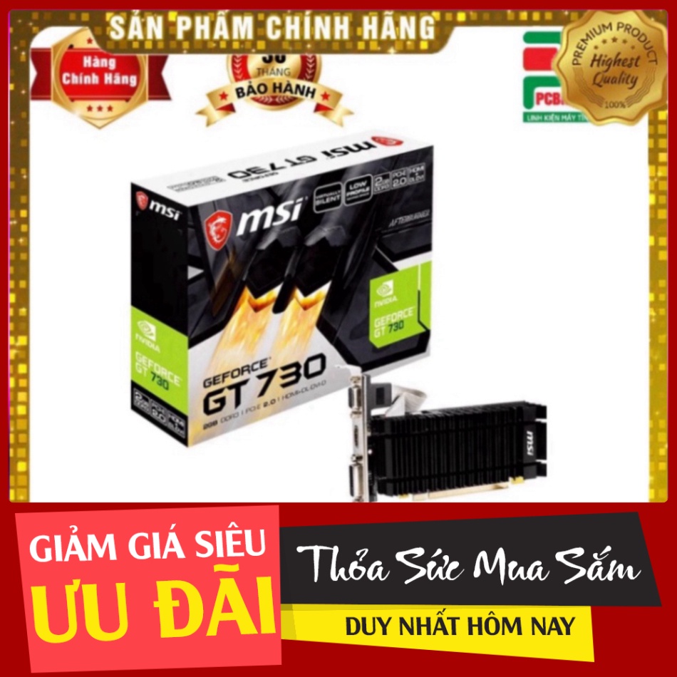 Giảm Lớn VGA card màn hình MSI GEFORCE GT 730 2G ( N730K2GD3H/LPV1 ) ( VGA + DVI + HDMI ) 36T Sale cực sốc . . .