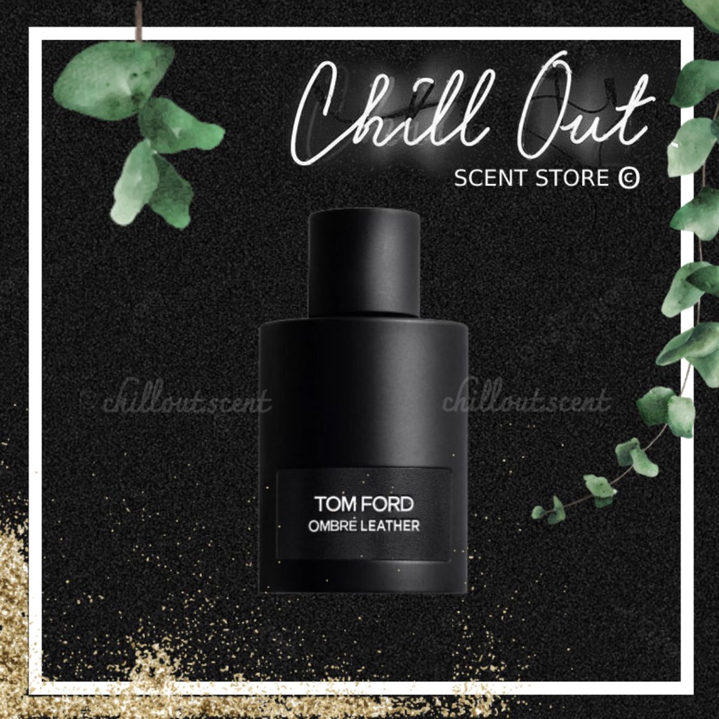 | 𝐂𝐇𝐈𝐋𝐋.𝐎𝐔𝐓 | Nước Hoa TomFord Ombre Leather Test EDP 5ml/10ml/20ml