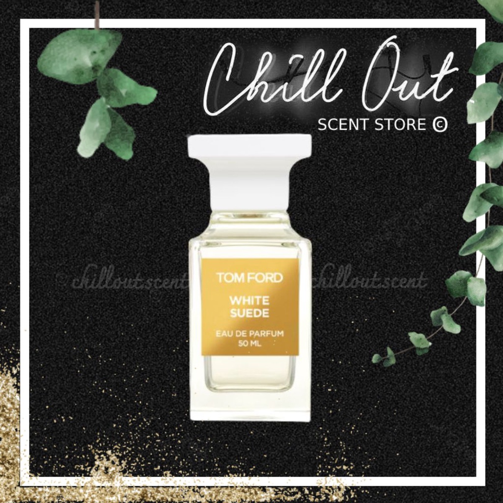 | 𝐂𝐇𝐈𝐋𝐋.𝐎𝐔𝐓 | Nước Hoa Tomford White Suede Test EDP 5ml/10ml/20ml