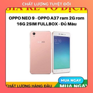 Điện thoại oppo a37- 2sim ram 2g/16g - full box