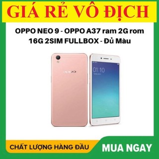 Điện thoại Oppo A37- 2sim ram 2G/16G - full box