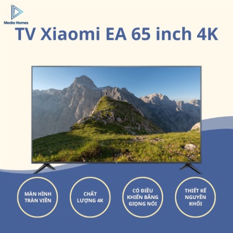 [ Tivi Xiaomi EA 65 inch chất lượng 4K - Giá tốt nhất thị trường