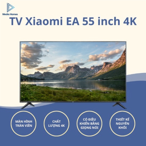 [ Tivi Xiaomi EA 55 inch chất lương 4K - Giá tốt nhất thị trường ]