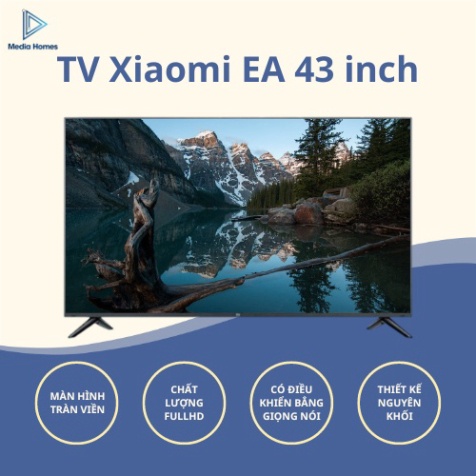 [ Tivi Xiaomi EA 43 inch chất lượng FullHD - Giá rẻ nhất thị trường