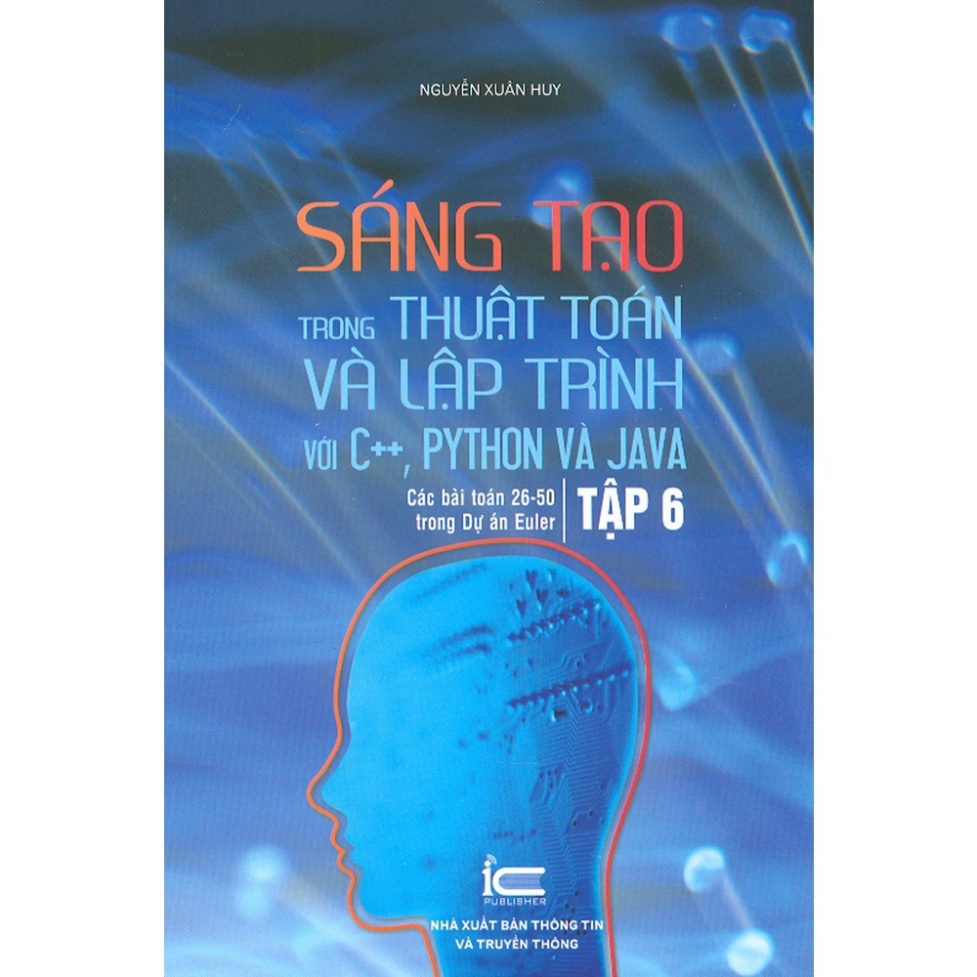 Sách - Sáng Tạo Trong Thuật Toán Và Lập Trình Với C++, Python Và Java Tập 6: Các Bài Toán 26-50 Tron