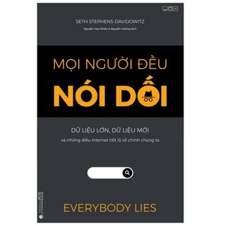 Sách mọi người đều nói dối - dữ liệu lớn, dữ liệu mới và những điều internet tiết lộ về chính chúng ta