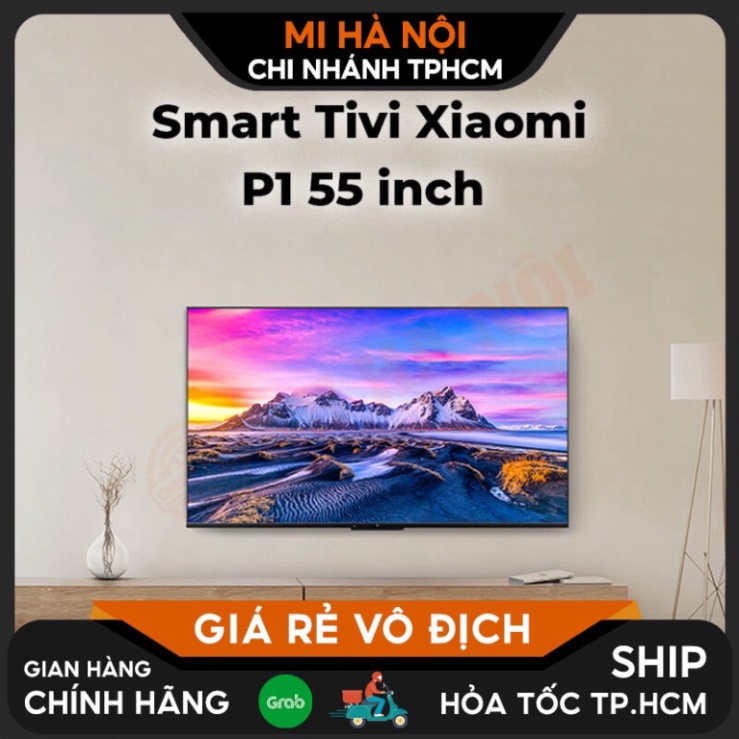 cam ơn quý khách đã quan tâm Miễn phí ship Smart Tivi Xiaomi P1 43 inch / 55 inch (máy bảo hành tại hãng) (máy bảo hành