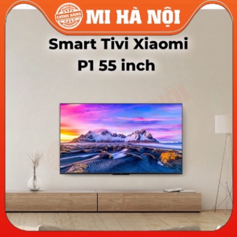 cam ơn quý khách đã quan tâm Miễn phí ship Smart Tivi Xiaomi P1 43 inch/ 55 inch- Bản quốc tế, bảo hành 24 tháng (máy b