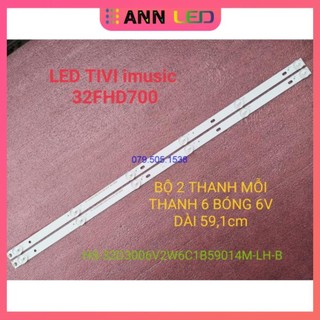 THANH LED TIVI imusic 32FHD700 UBC 32P700S 32P500N SANCO H32V300 HS-32D3006V2W6C1B59014M-LH-B HÀNG MỚI 100%, BỘ 2 THANH