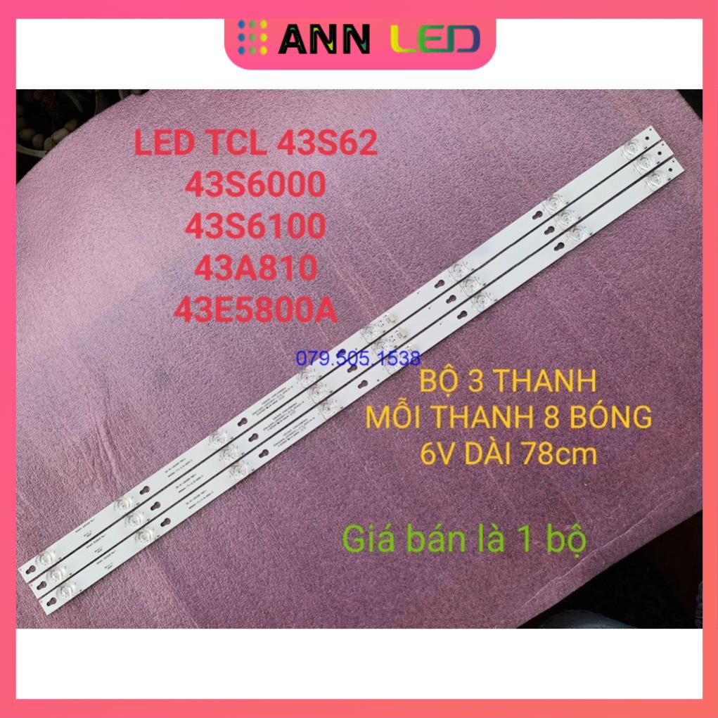 THANH LED TIVI TCL 43S62 43P62 43S6000 43S6100 43D2900 43S4900 MỚI 100% HÀNG ZIN HÃNG, BỘ 3 THANH, MỖI THANH 8 BÓNG 6V