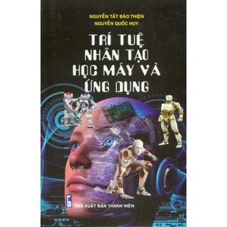 Sách - trí tuệ nhân tạo - học máy và ứng dụng